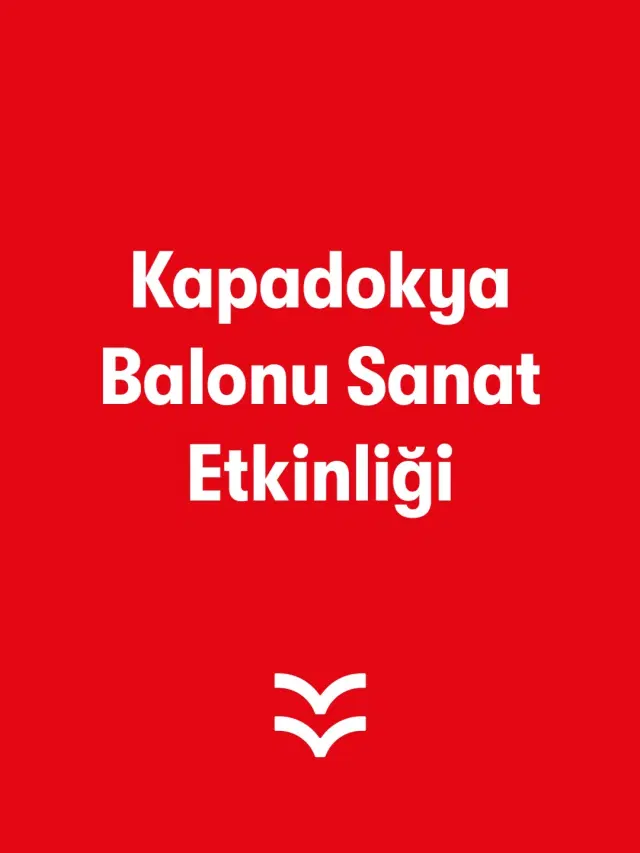 Kapadokya Balonu Sanat Etkinliği