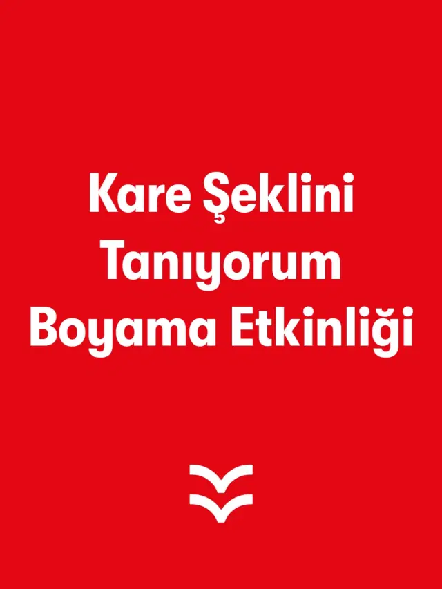 Kare Şeklini Tanıyorum Boyama Etkinliği