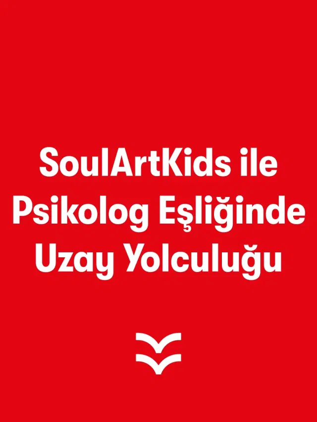 SoulArtKids ile Psikolog Eşliğinde Uzay Yolculuğu
