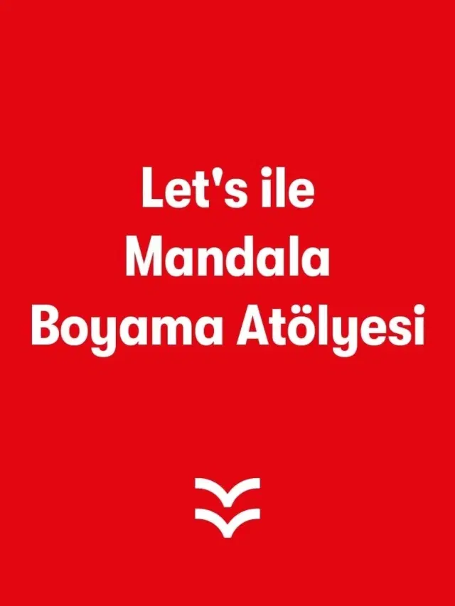 Let's ile Mandala Boyama Etkinliği
