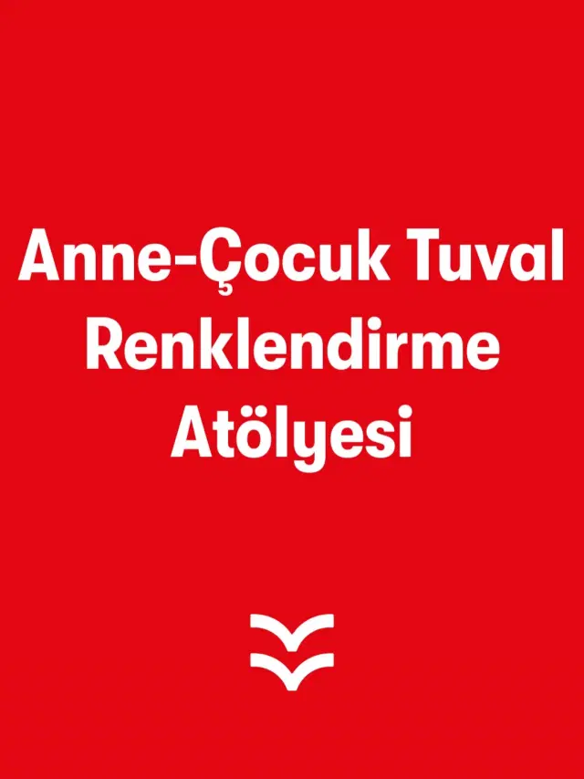 Anne-Çocuk Tuval Renklendirme Atölyesi