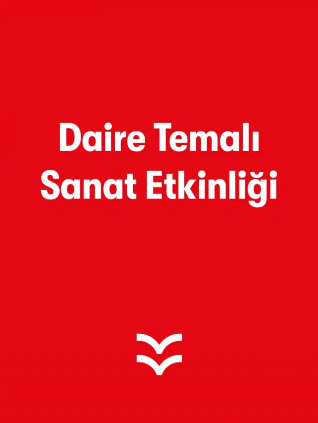 Daire Temalı Sanat Etkinliği