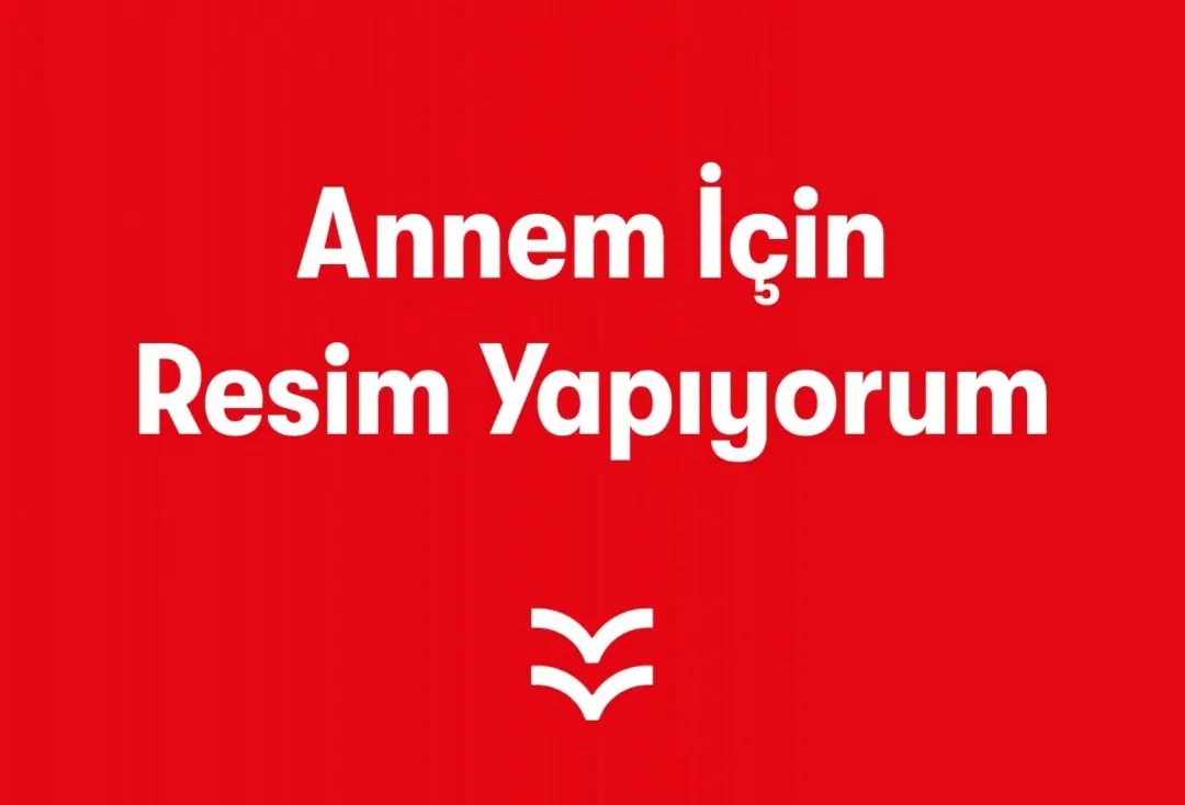 Annem İçin Resim Yapıyorum