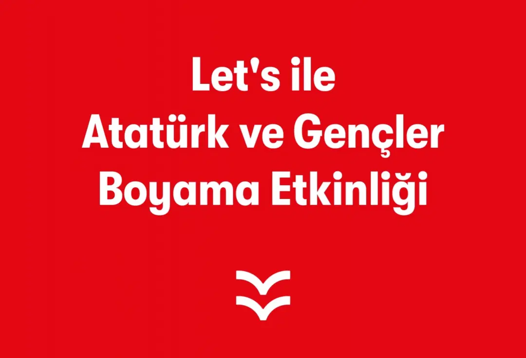 Let's ile Atatürk ve Gençler Boyama Etkinliği