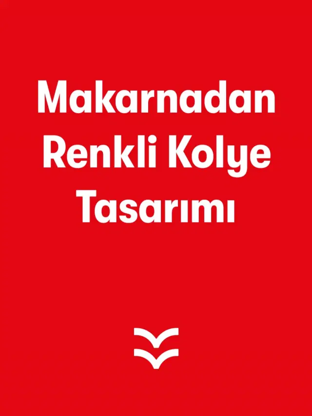 Makarnadan Renkli Kolye Tasarımı