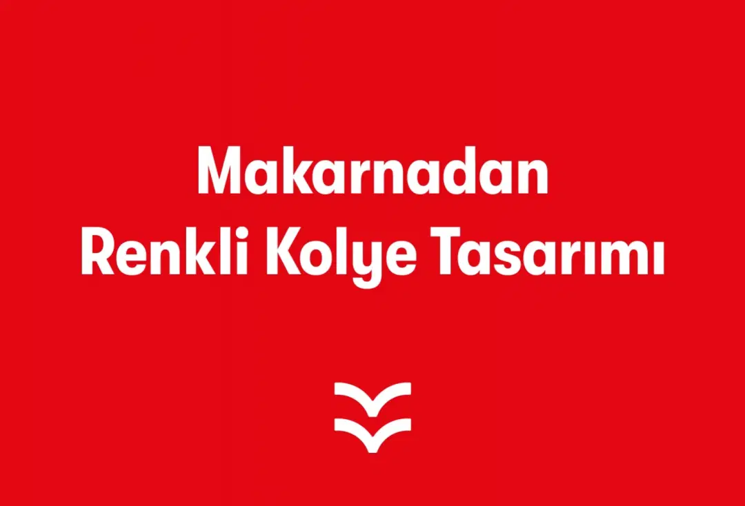 Makarnadan Renkli Kolye Tasarımı