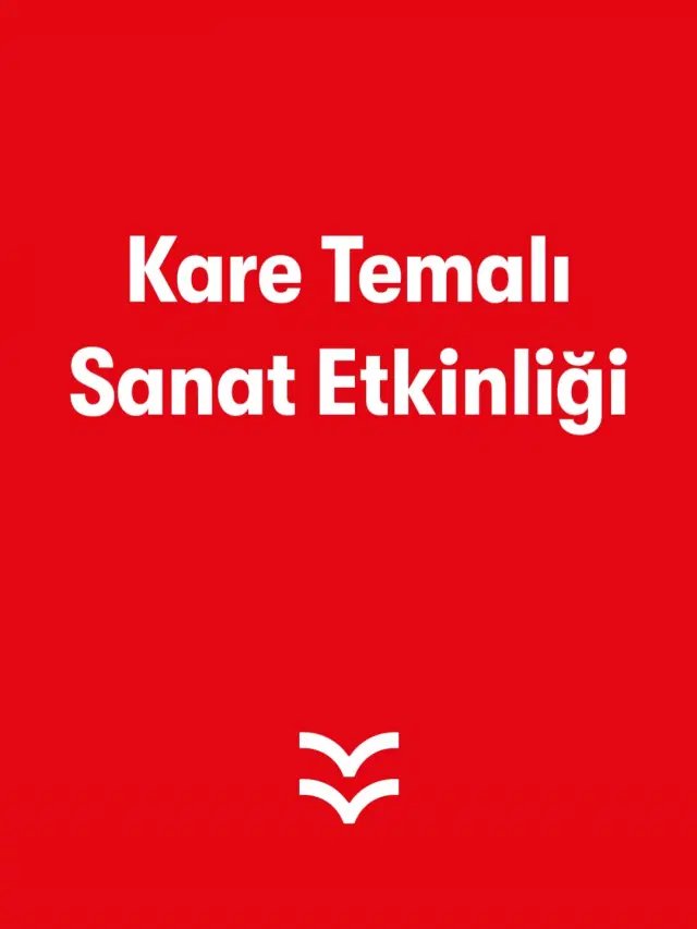Kare Temalı Sanat Etkinliği