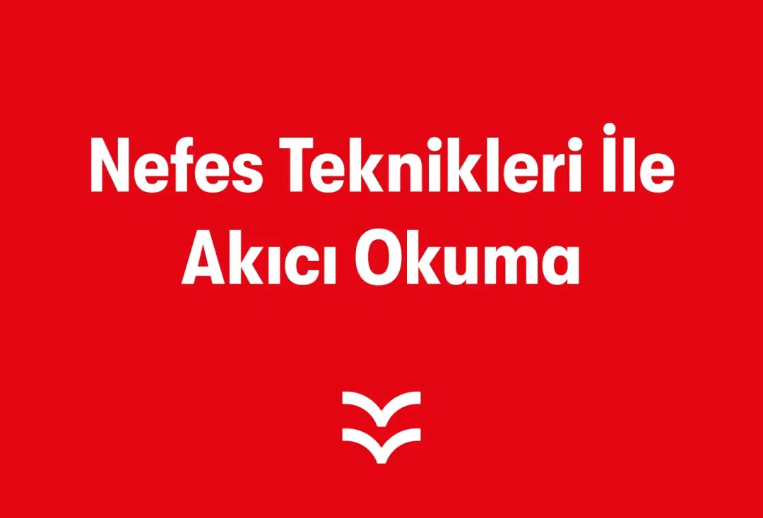 Nefes Teknikleri İle Akıcı Okuma
