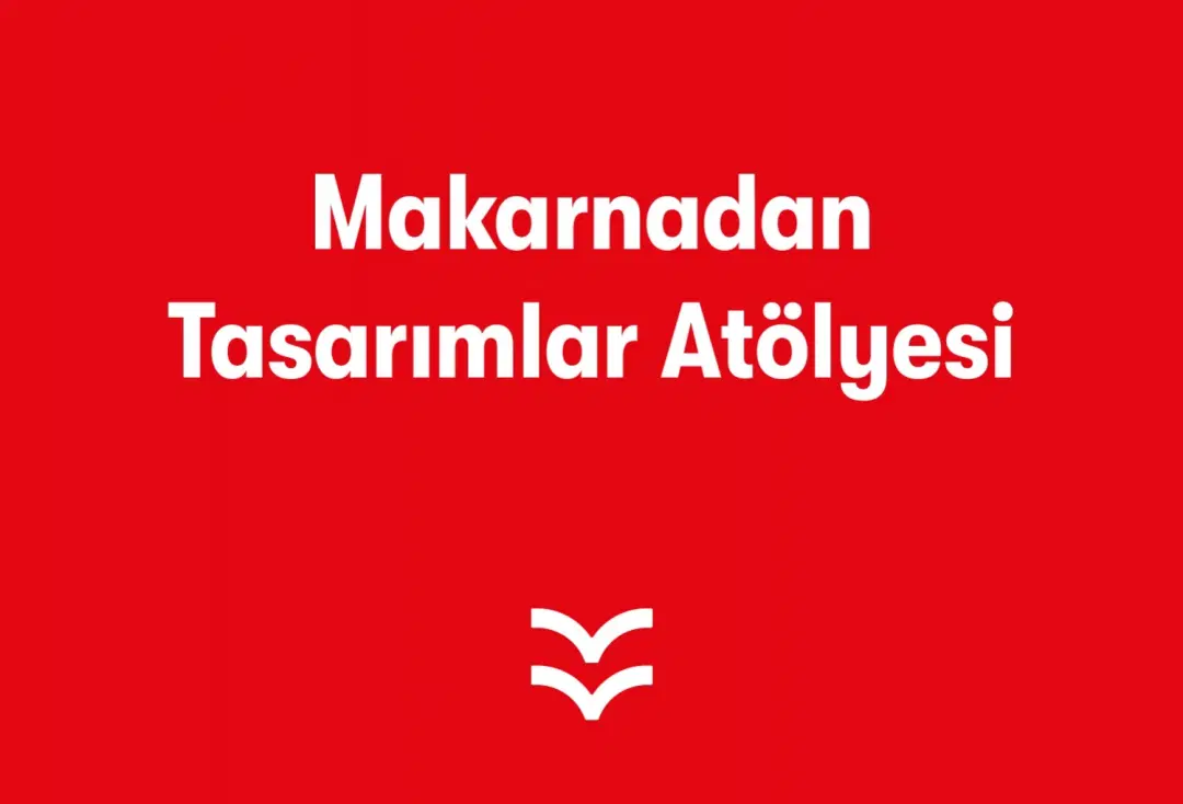 Makarnadan Tasarımlar Atölyesi