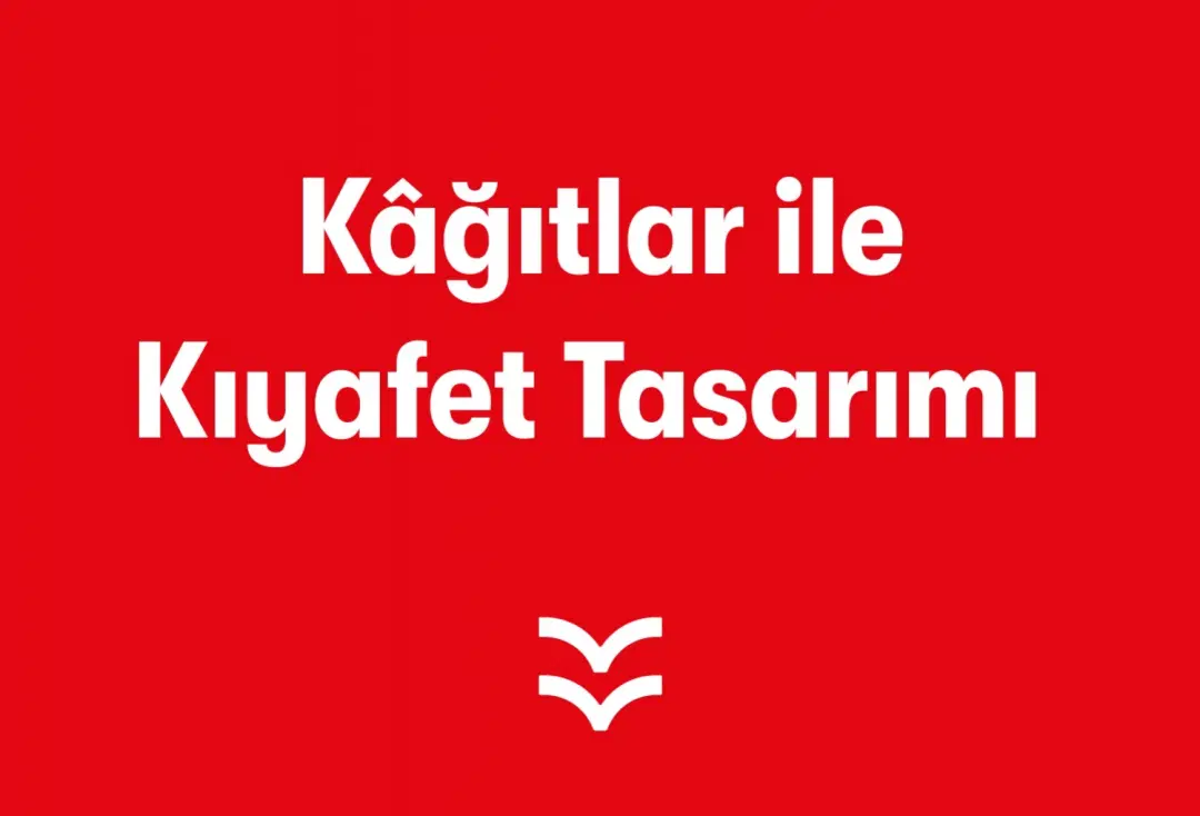 Kâğıtlar ile Kıyafet Tasarımı