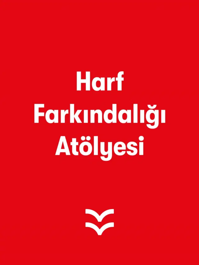 Harf Farkındalığı Atölyesi