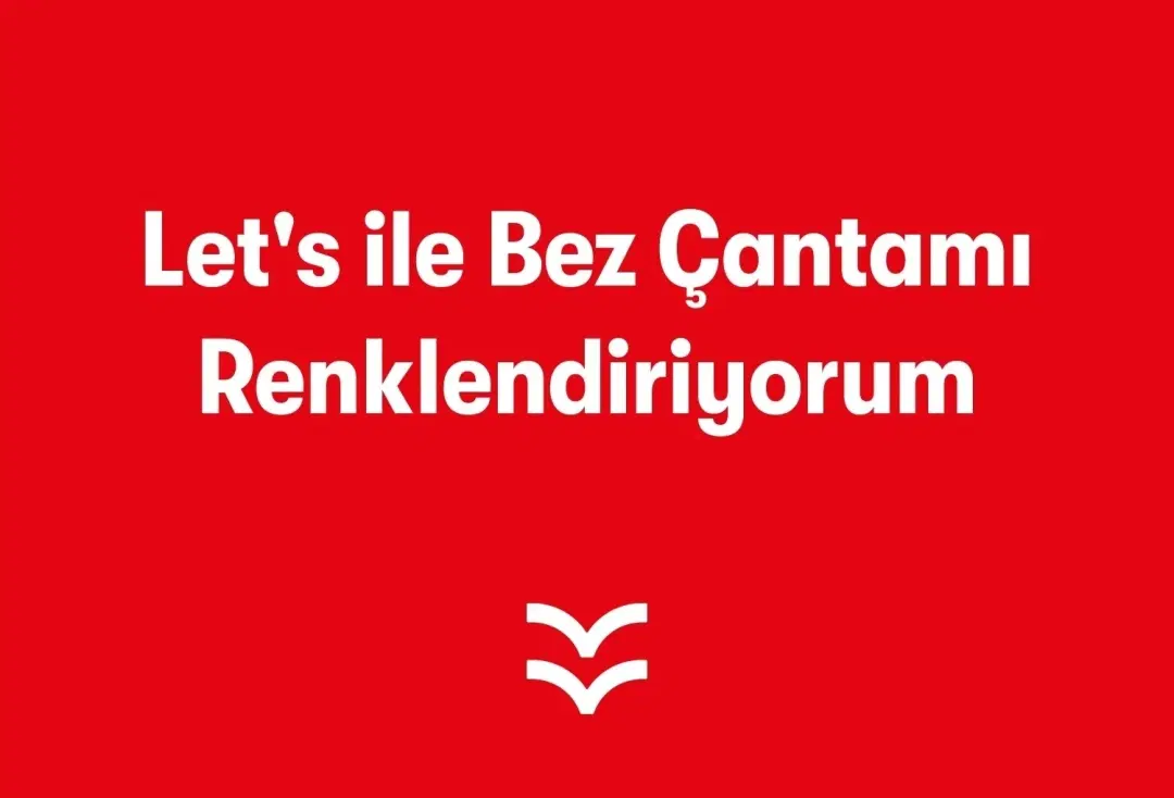 Let's ile Bez Çantamı Renklendiriyorum (Babalar Günü Özel)