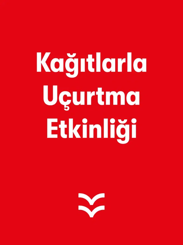 Kağıtlarla Uçurtma Etkinliği