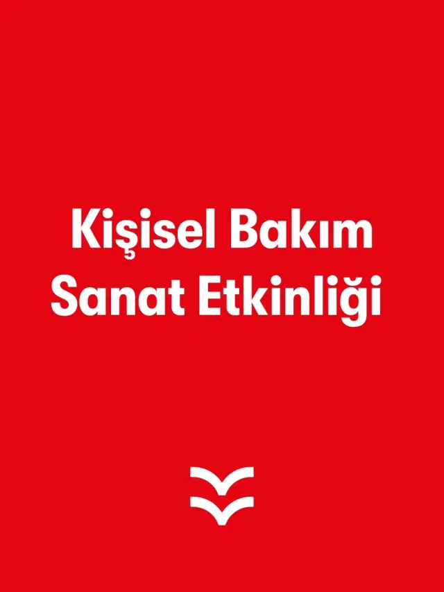 Kişisel Bakım Sanat Etkinliği