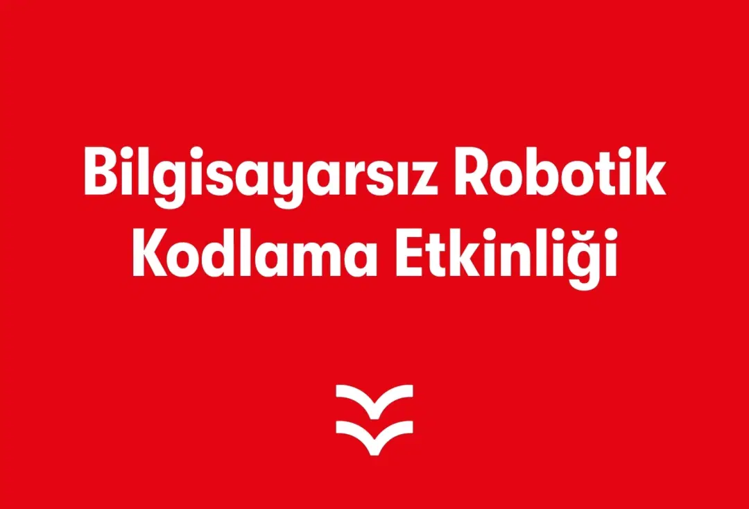 Bilgisayarsız Robotik Kodlama Etkinliği