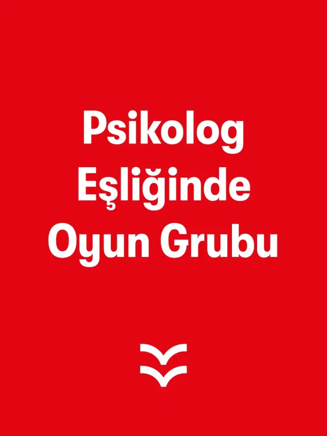 Psikolog Eşliğinde Oyun Grubu Atölyesi