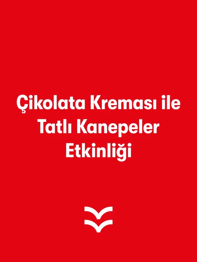 Çikolata Kreması ile Tatlı Kanepeler Etkinliği