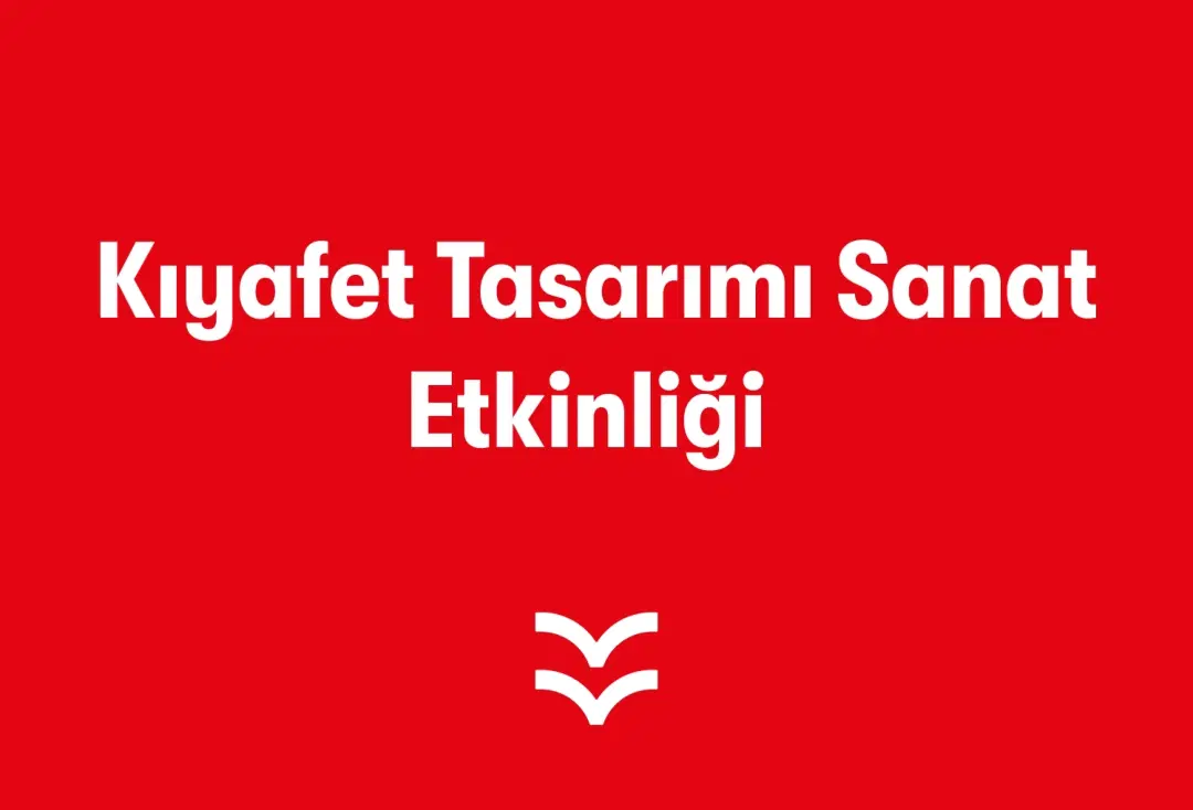 Kıyafet Tasarımı Sanat Etkinliği 