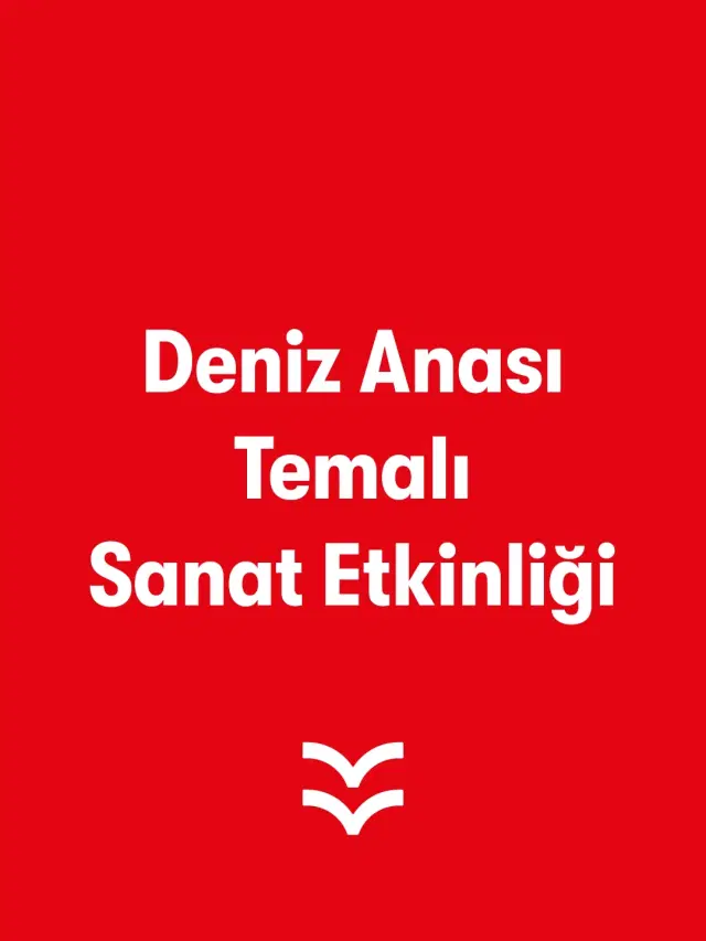 Deniz Anası Temalı Sanat Etkinliği