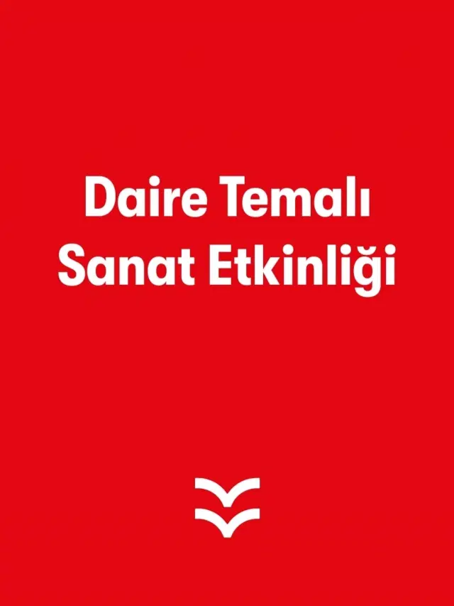 Daire Temalı Sanat Etkinliği