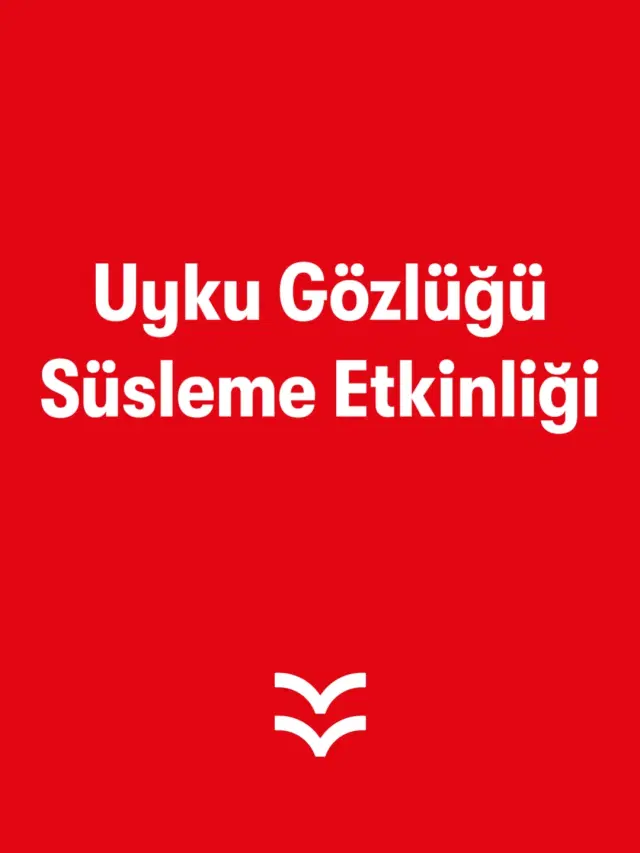 Uyku Gözlüğü Süsleme Etkinliği
