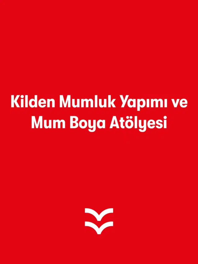 Kilden Mumluk Yapımı ve Mum Boya Atölyesi