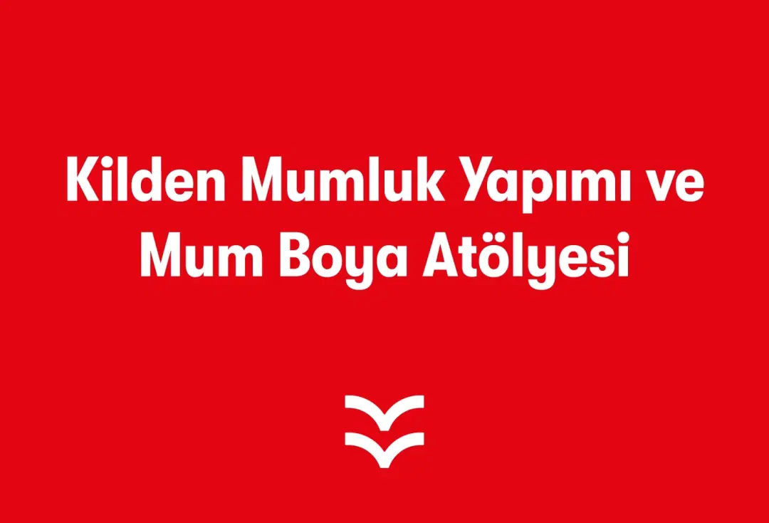 Kilden Mumluk Yapımı ve Mum Boya Atölyesi