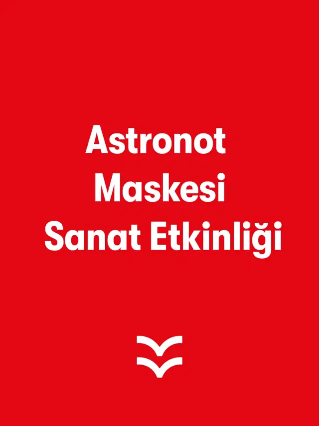 Astronot Maskesi Sanat Etkinliği