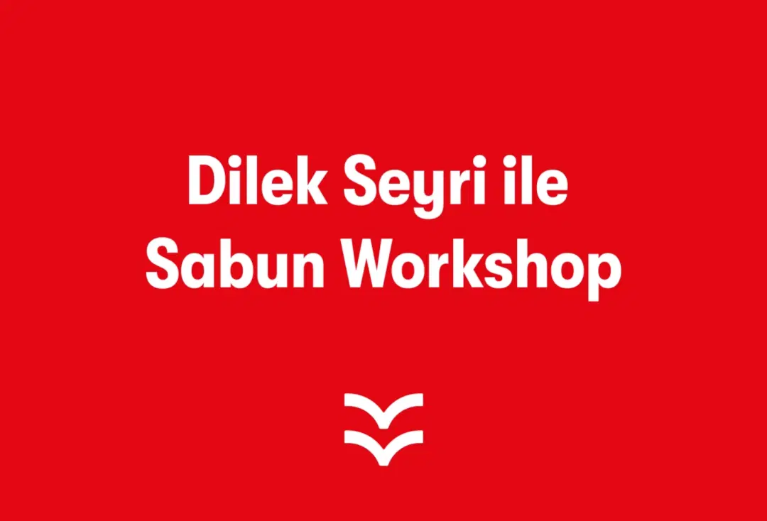Dilek Seyri İle Sabun Workshop (Özlüce Vip Alan)