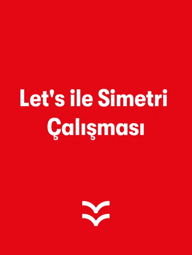 Let's ile Simetri Çalışması