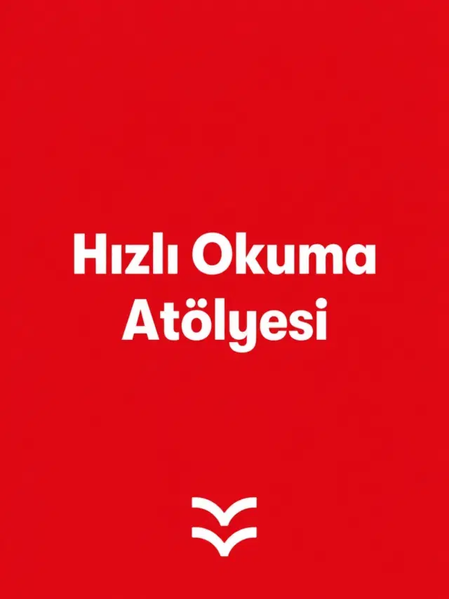 Hızlı Okuma Atölyesi