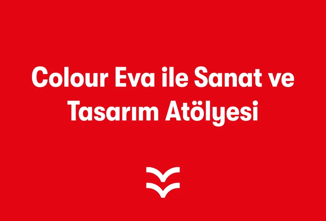Colour Eva ile Sanat ve Tasarım Atölyesi