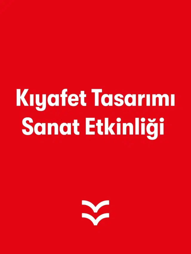 Kıyafet Tasarımı Sanat Etkinliği 