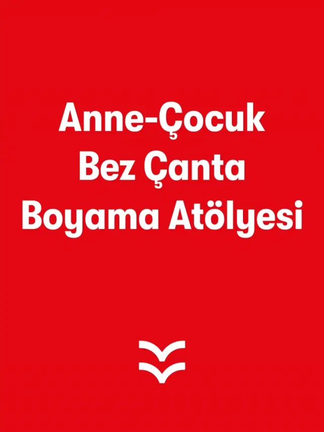 Anne-Çocuk Bez Çanta Boyama Atölyesi