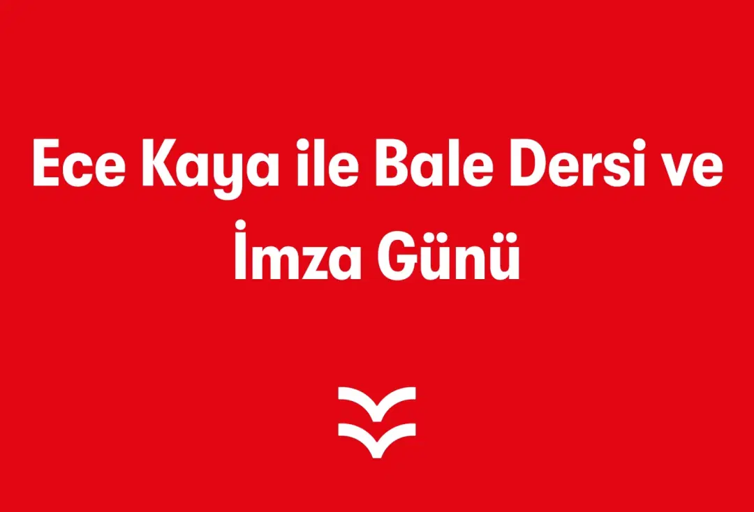 Ece Kaya ile Bale Dersi ve İmza Günü