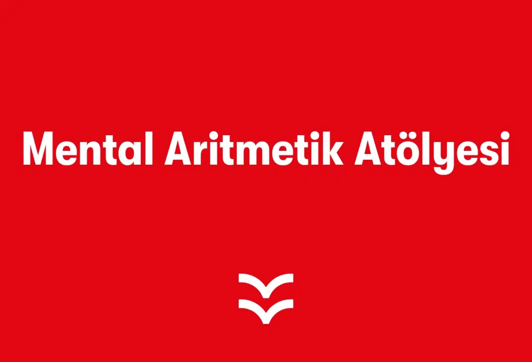 Hatice Birgül Çıralık ile Mental Aritmetik Atölyesi