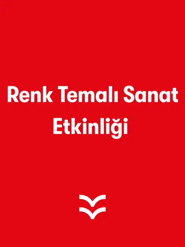 Renk Temalı Sanat Etkinliği