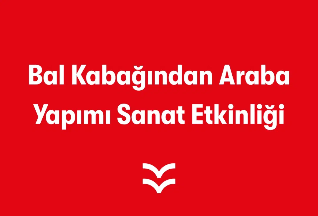 Bal Kabağından Araba Yapımı Sanat Etkinliği