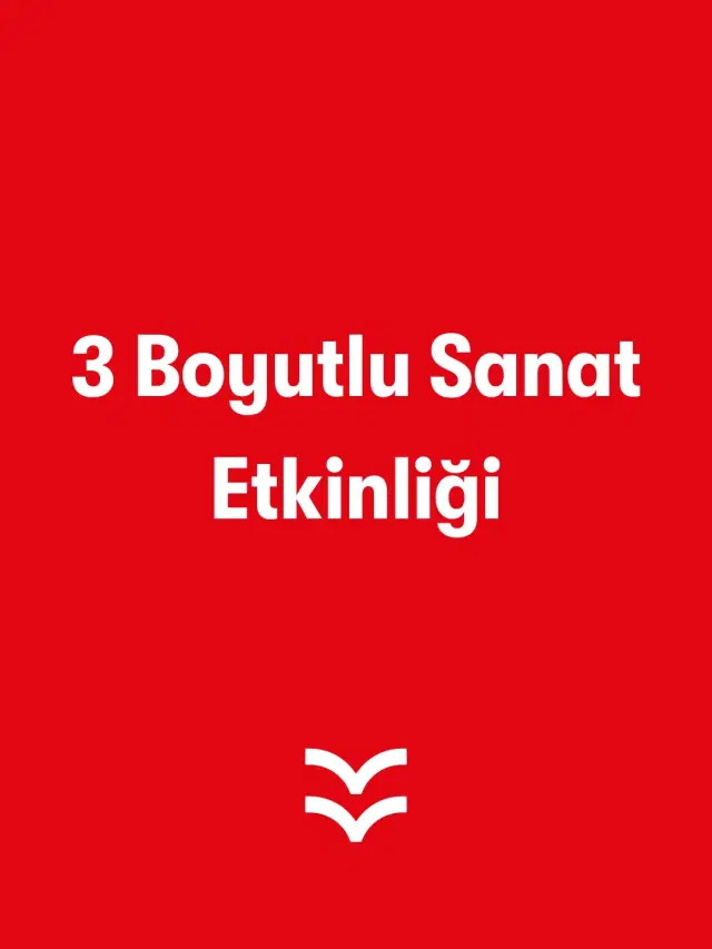 3 Boyutlu Sanat Etkinliği