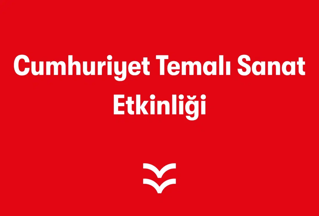 Cumhuriyet Temalı Sanat Etkinliği